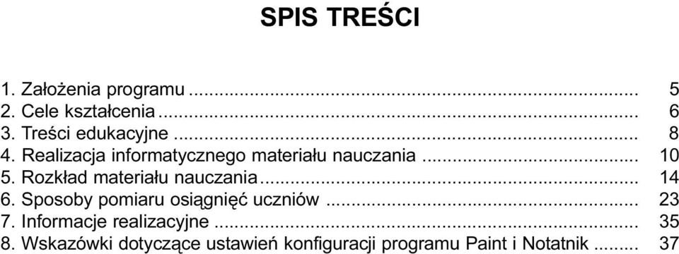 Rozk³ad materia³u nauczania... 14 6. Sposoby pomiaru osi¹gniêæ uczniów... 23 7.