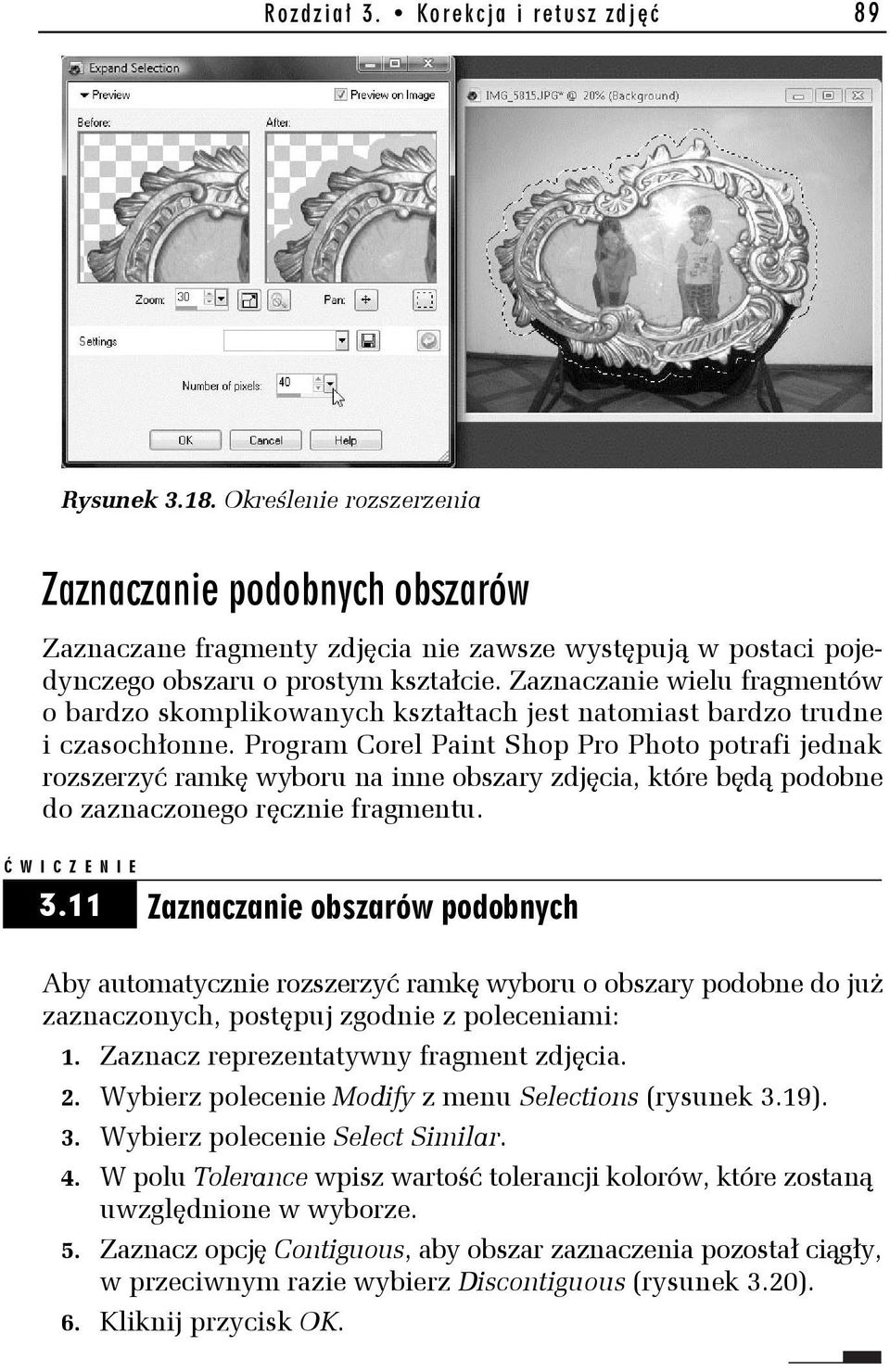 Zaznaczanie wielu fragmentów o bardzo skomplikowanych kształtach jest natomiast bardzo trudne i czasochłonne.