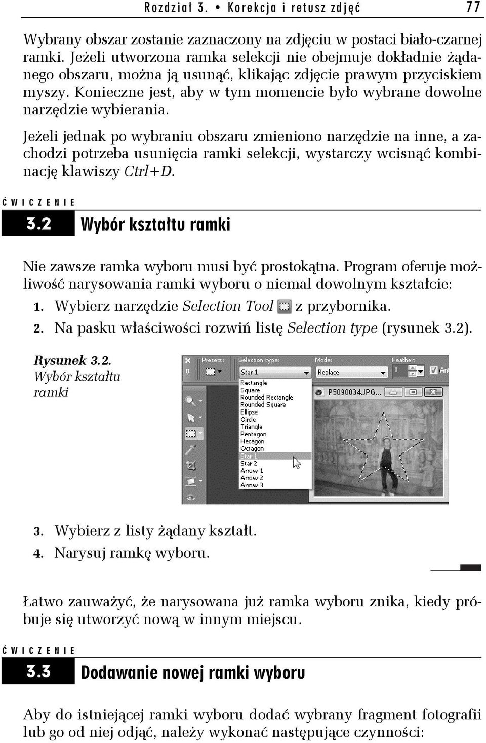 Konieczne jest, aby w tym momencie było wybrane dowolne narzędzie wybierania.