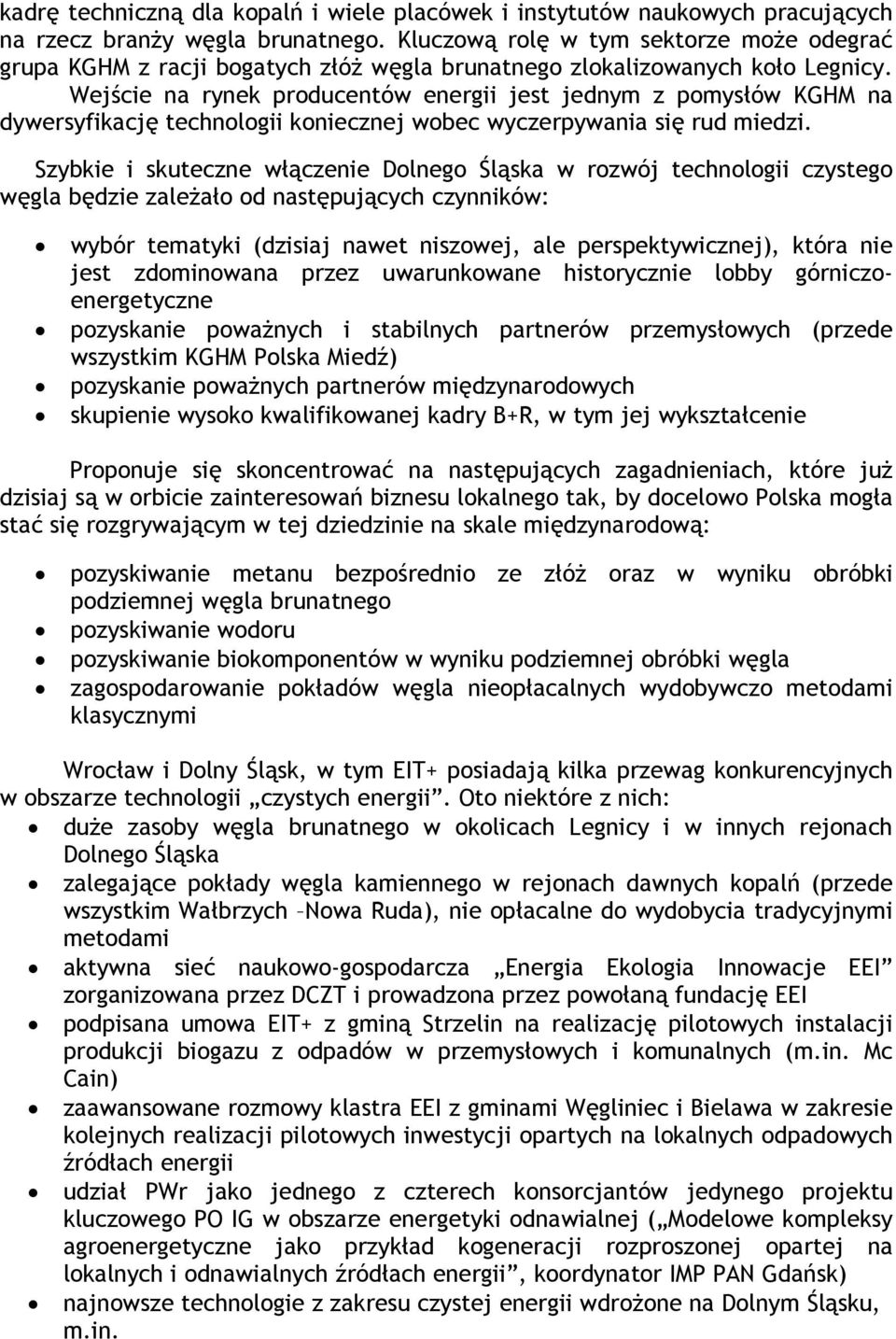 Wejście na rynek producentów energii jest jednym z pomysłów KGHM na dywersyfikację technologii koniecznej wobec wyczerpywania się rud miedzi.