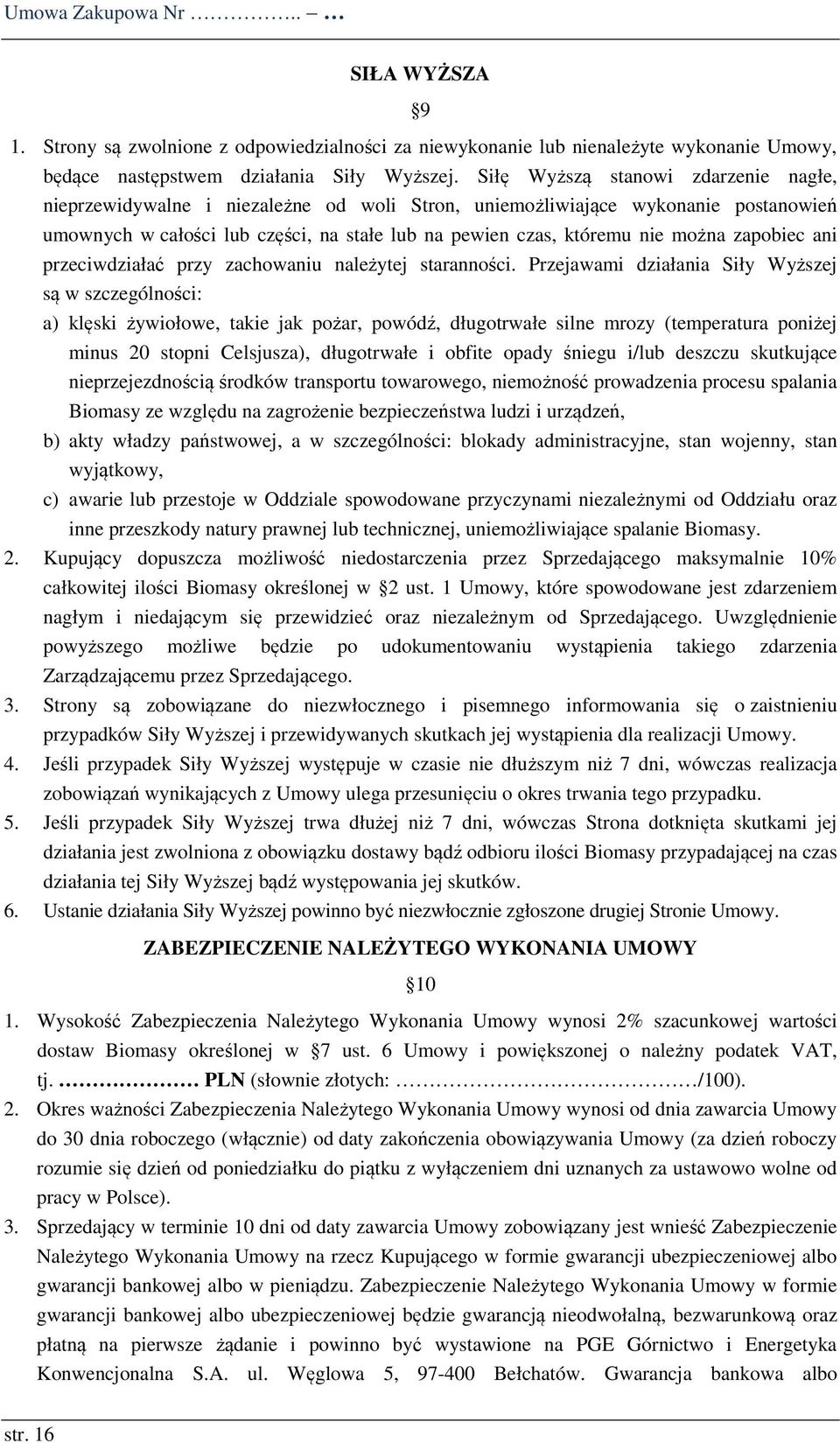 zapobiec ani przeciwdziałać przy zachowaniu należytej staranności.