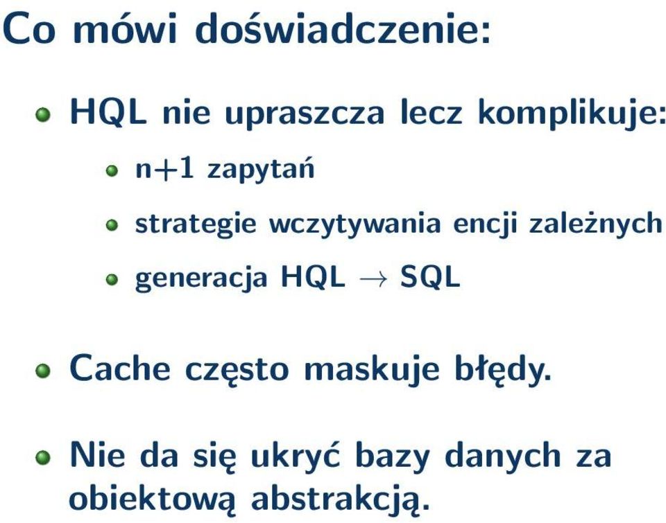 zależnych generacja HQL SQL Cache często maskuje