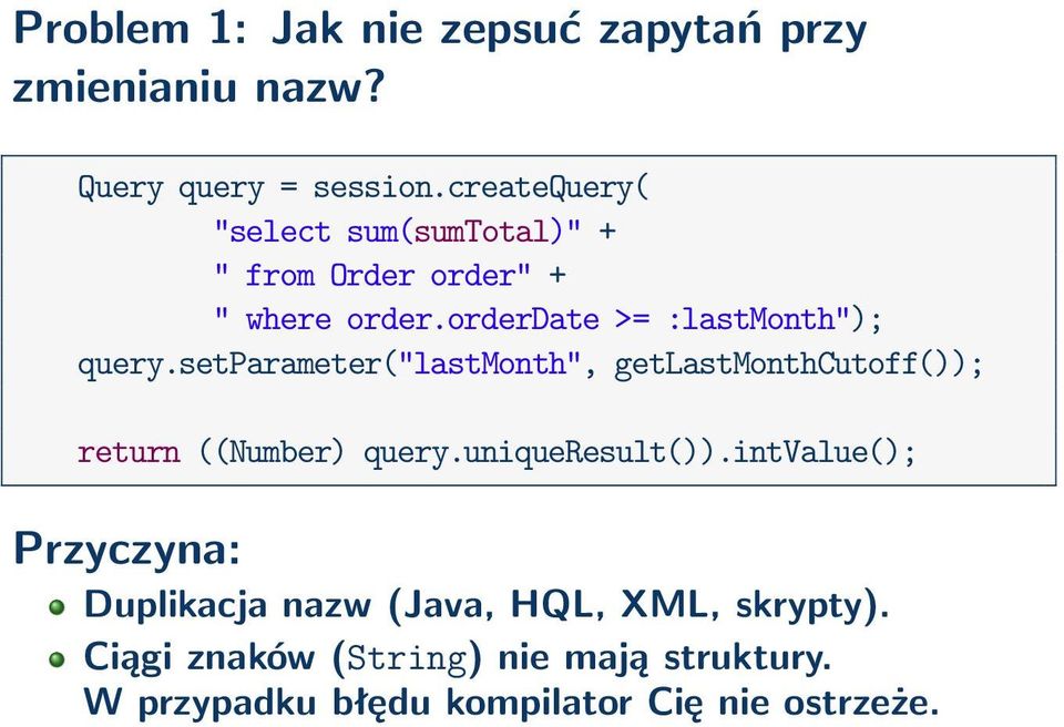 setparameter("lastmonth", getlastmonthcutoff()); return ((Number) query.uniqueresult()).