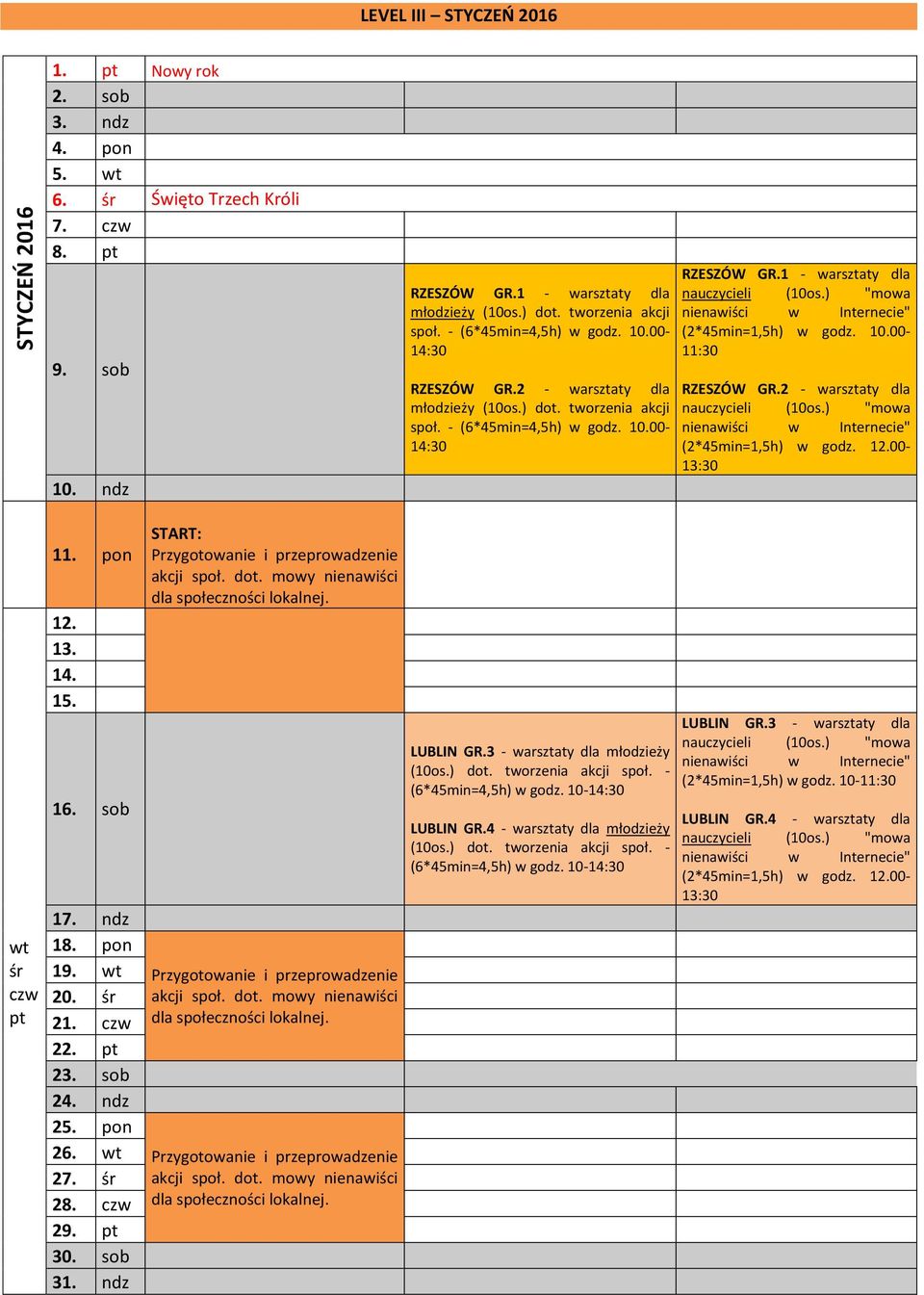 10.00-11:30 RZESZÓW GR.2 - warsztaty dla wt śr czw pt 11. pon 12. 13. 14. 15. 16. sob 17. ndz 18. pon 19. wt 20. śr 21. czw 22. pt 23. sob 24. ndz 25. pon 26. wt 27. śr 28. czw 29. pt 30. sob 31.