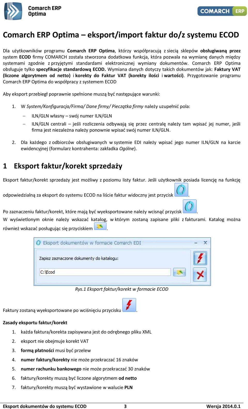 Comarch ERP Optima obsługuje tylko specyfikacje standardową ECOD.