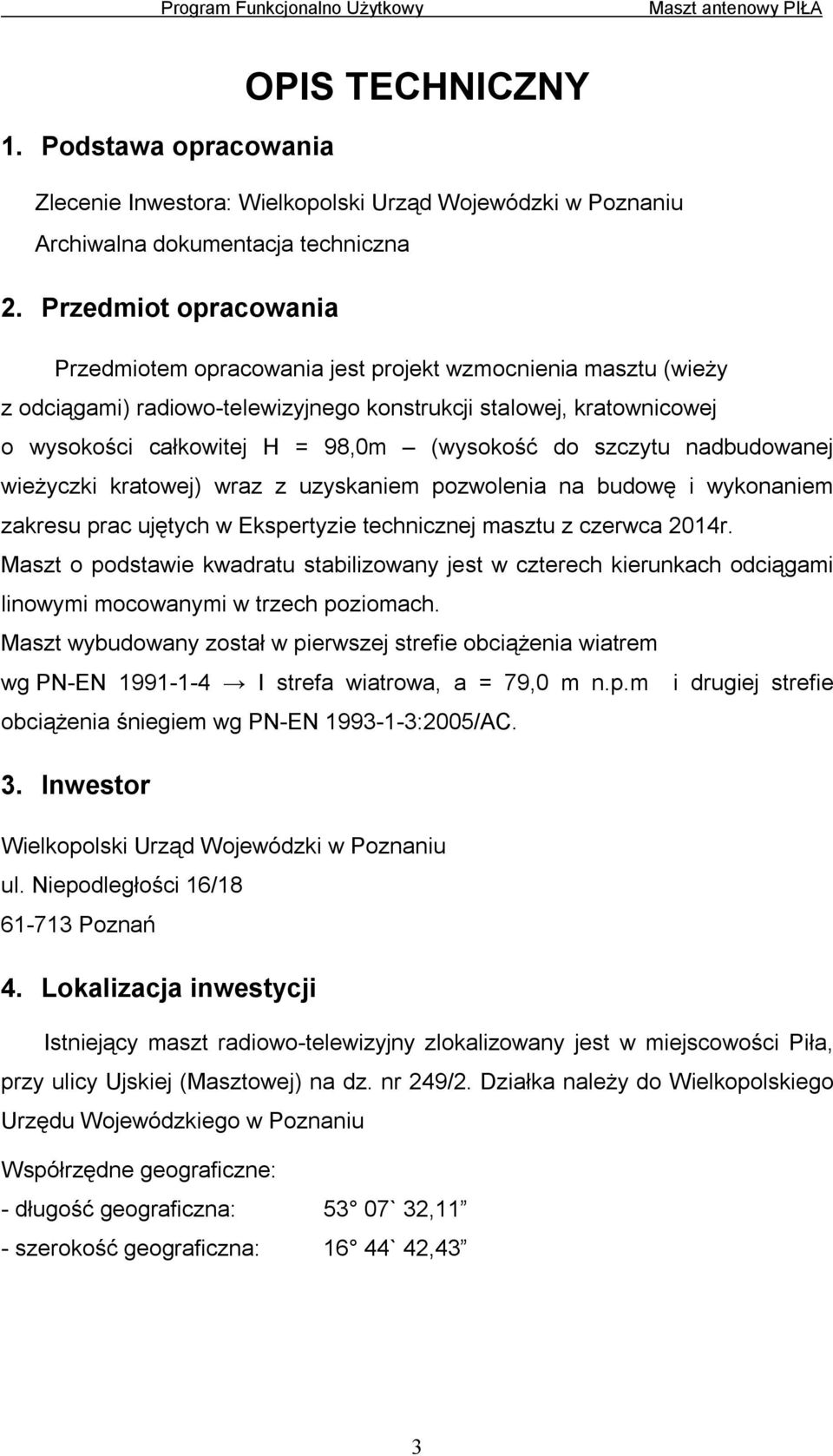 do szczytu nadbudowanej wieżyczki kratowej) wraz z uzyskaniem pozwolenia na budowę i wykonaniem zakresu prac ujętych w Ekspertyzie technicznej masztu z czerwca 2014r.