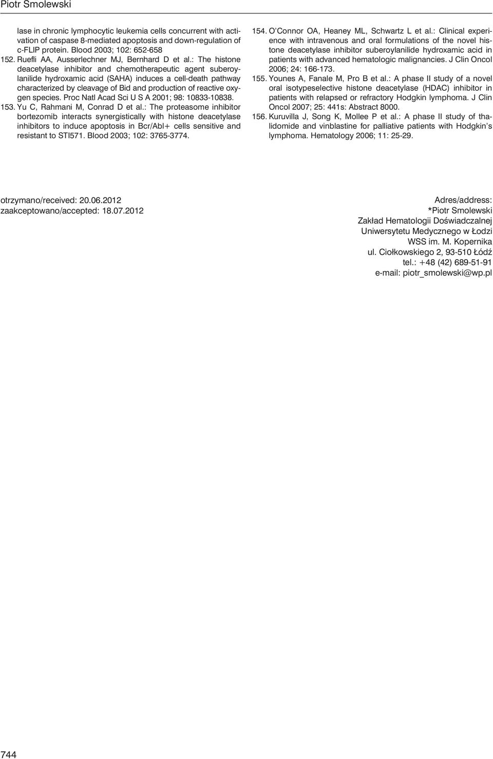 : The histone deacetylase inhibitor and chemotherapeutic agent suberoylanilide hydroxamic acid (SAHA) induces a cell-death pathway characterized by cleavage of Bid and production of reactive oxygen