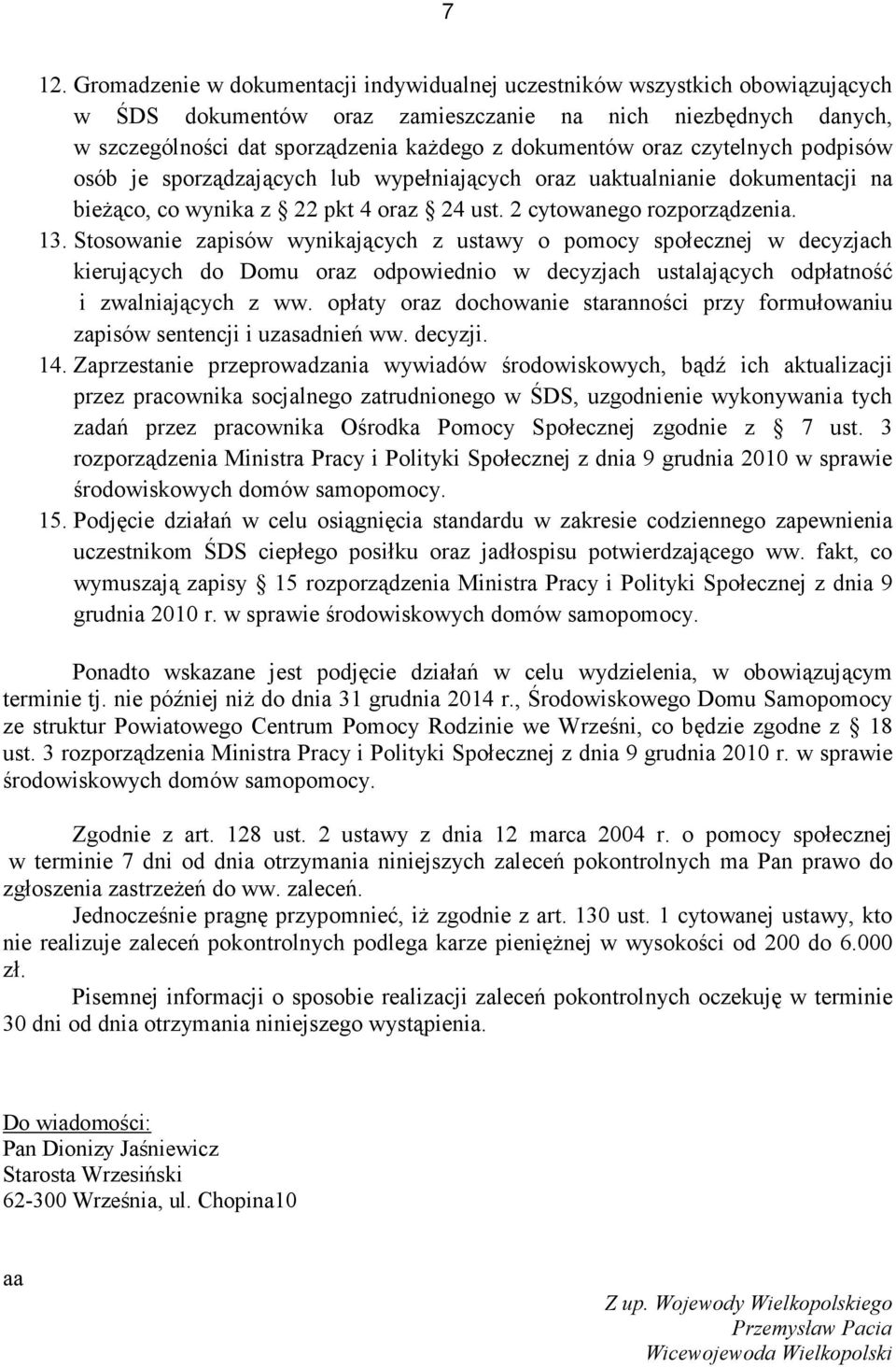 Stosowanie zapisów wynikających z ustawy o pomocy społecznej w decyzjach kierujących do Domu oraz odpowiednio w decyzjach ustalających odpłatność i zwalniających z ww.