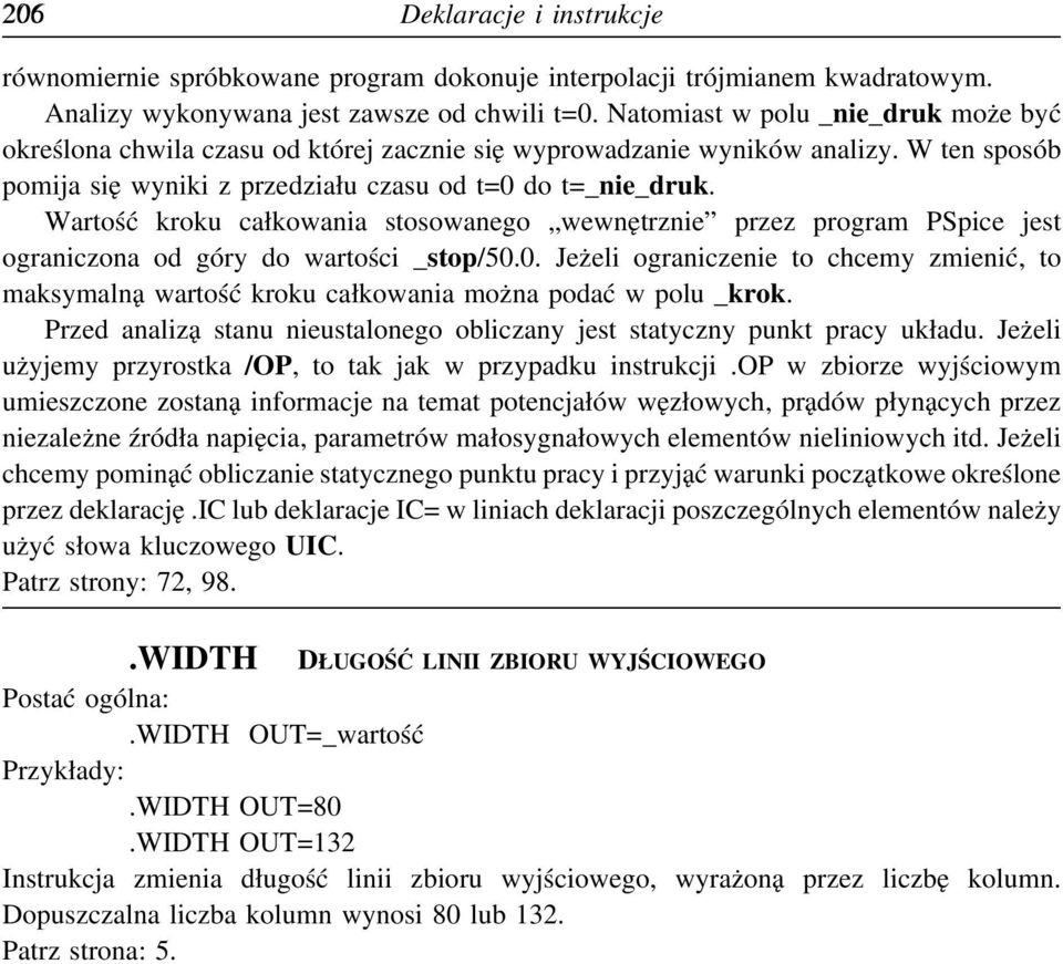 Wartość kroku całkowania stosowanego wewnętrznie przez program PSpice jest ograniczona od góry do wartości _stop/50.
