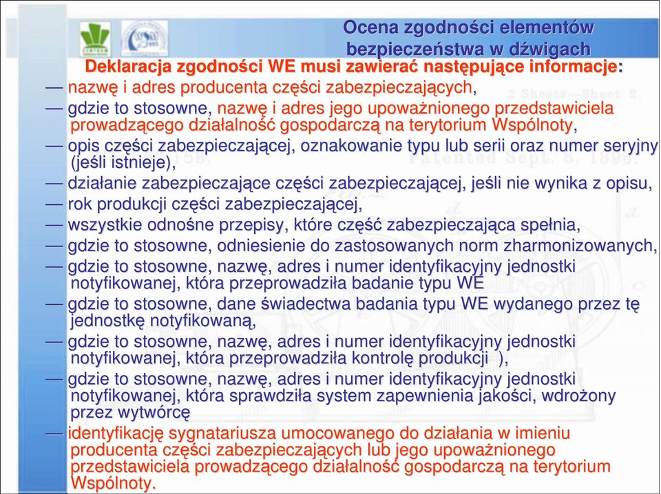 seryjny (jeśli istnieje), działanie anie zabezpieczające ce częś ęści zabezpieczającej cej, jeśli nie wynika z opisu, rok produkcji częś ęści zabezpieczającej cej, wszystkie odnośne ne przepisy,