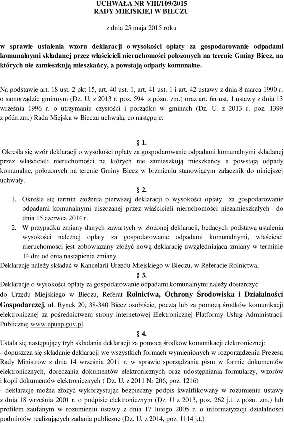 42 ustawy z dnia 8 marca 1990 r. o samorządzie gminnym (Dz. U. z 2013 r. poz. 594 z późn. zm.) oraz art. 6n ust. 1 ustawy z dnia 13 września 1996 r. o utrzymaniu czystości i porządku w gminach (Dz. U. z 2013 r. poz. 1399 z późn.