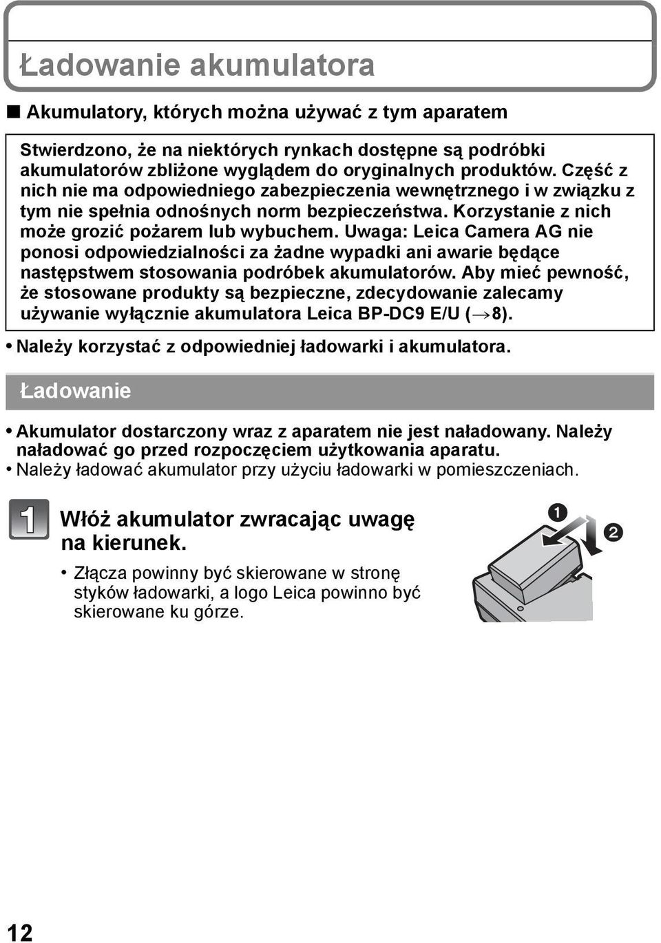Uwaga: Leica Camera AG nie ponosi odpowiedzialności za żadne wypadki ani awarie będące następstwem stosowania podróbek akumulatorów.