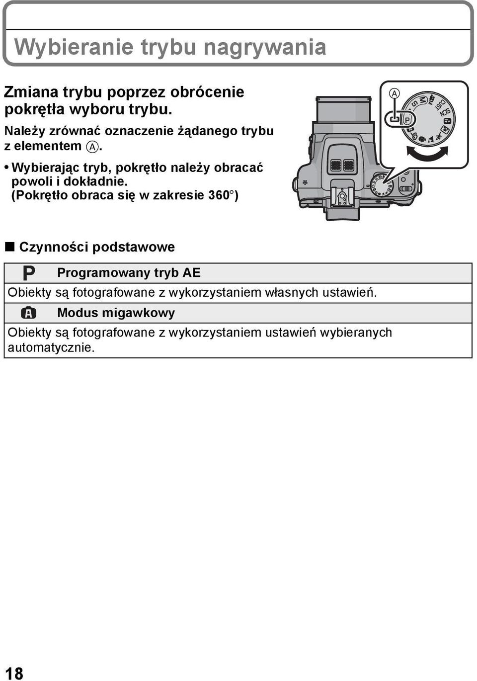 Wybierając tryb, pokrętło należy obracać powoli i dokładnie.