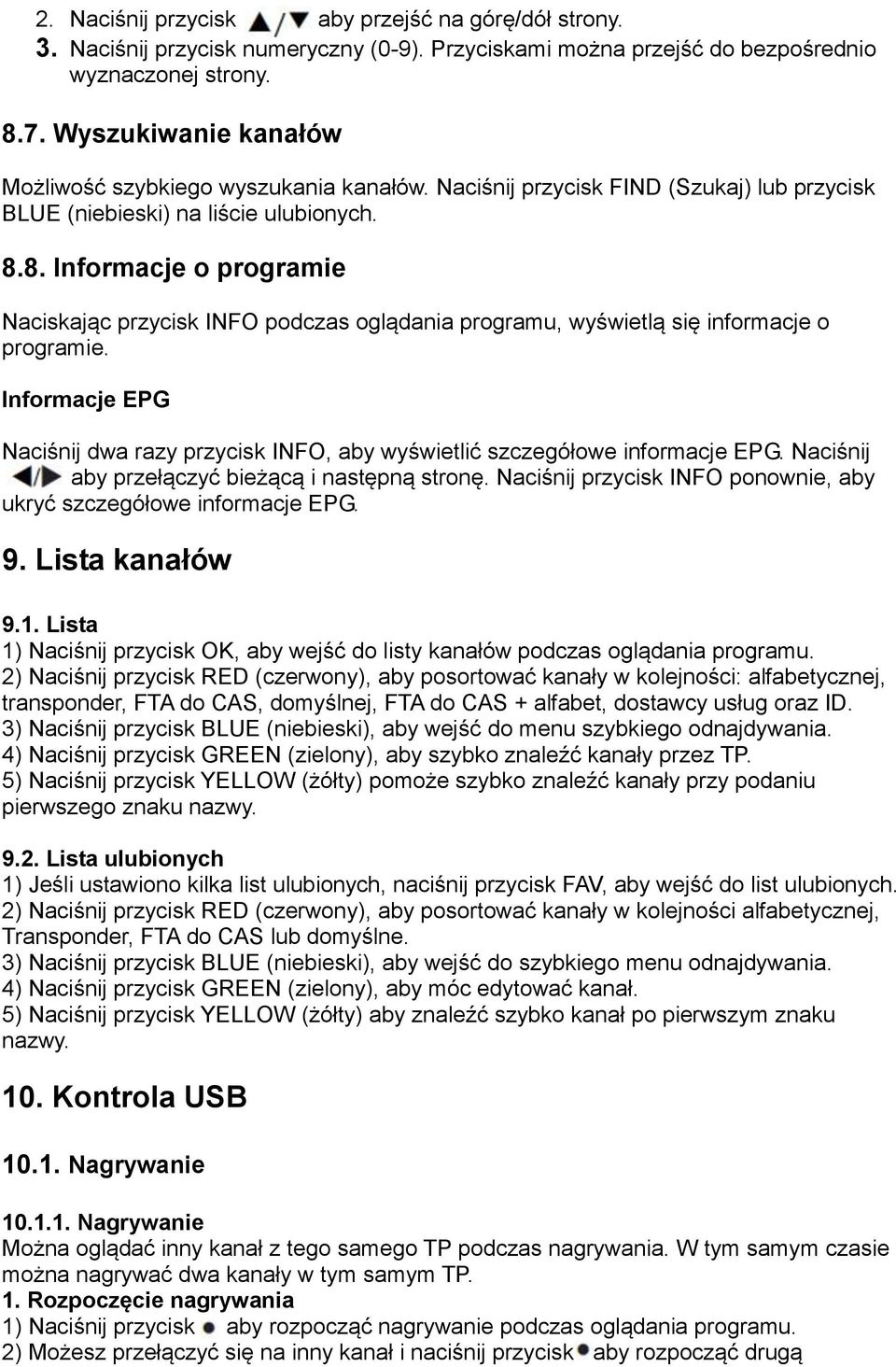 8. Informacje o programie Naciskając przycisk INFO podczas oglądania programu, wyświetlą się informacje o programie.