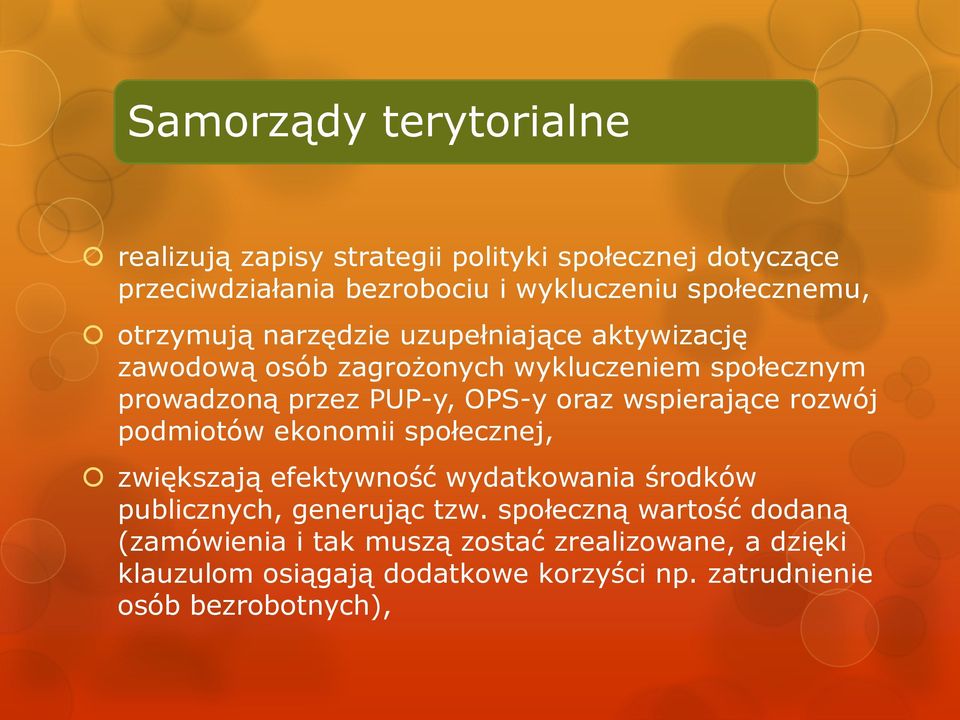 wspierające rozwój podmiotów ekonomii społecznej, zwiększają efektywność wydatkowania środków publicznych, generując tzw.