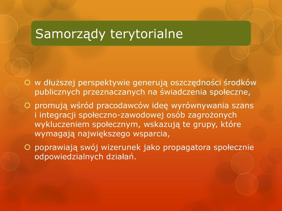 integracji społeczno-zawodowej osób zagrożonych wykluczeniem społecznym, wskazują te grupy, które