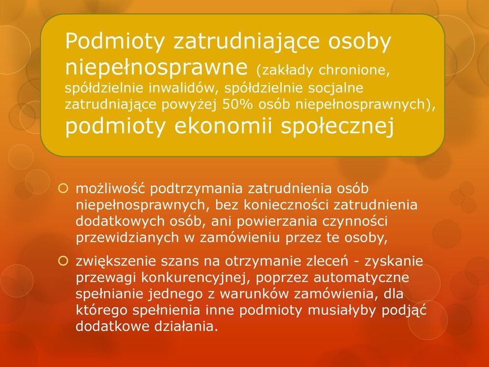 dodatkowych osób, ani powierzania czynności przewidzianych w zamówieniu przez te osoby, zwiększenie szans na otrzymanie zleceń - zyskanie