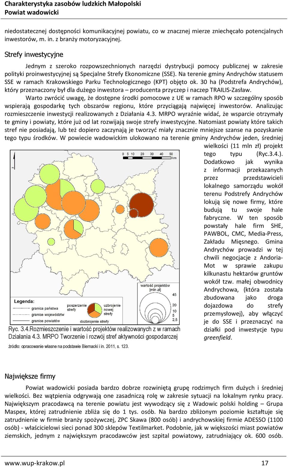Na terenie gminy Andrychów statusem SSE w ramach Krakowskiego Parku Technologicznego (KPT) objęto ok.