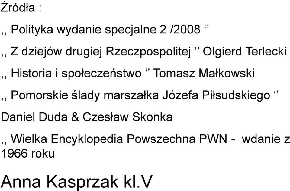 Małkowski,, Pomorskie ślady marszałka Józefa Piłsudskiego Daniel Duda &