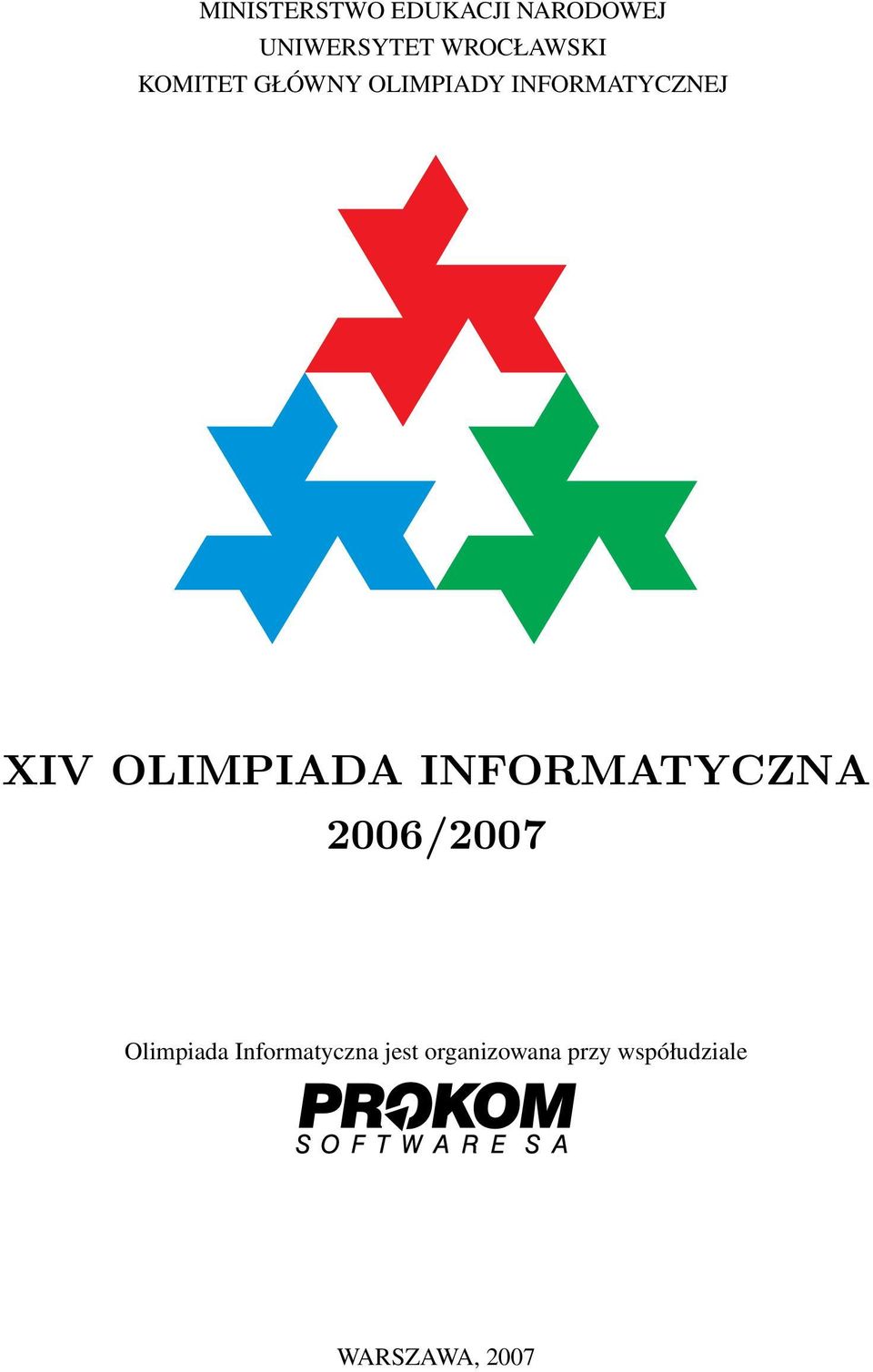 XIV OLIMPIADA INFORMATYCZNA 2006/2007 Olimpiada