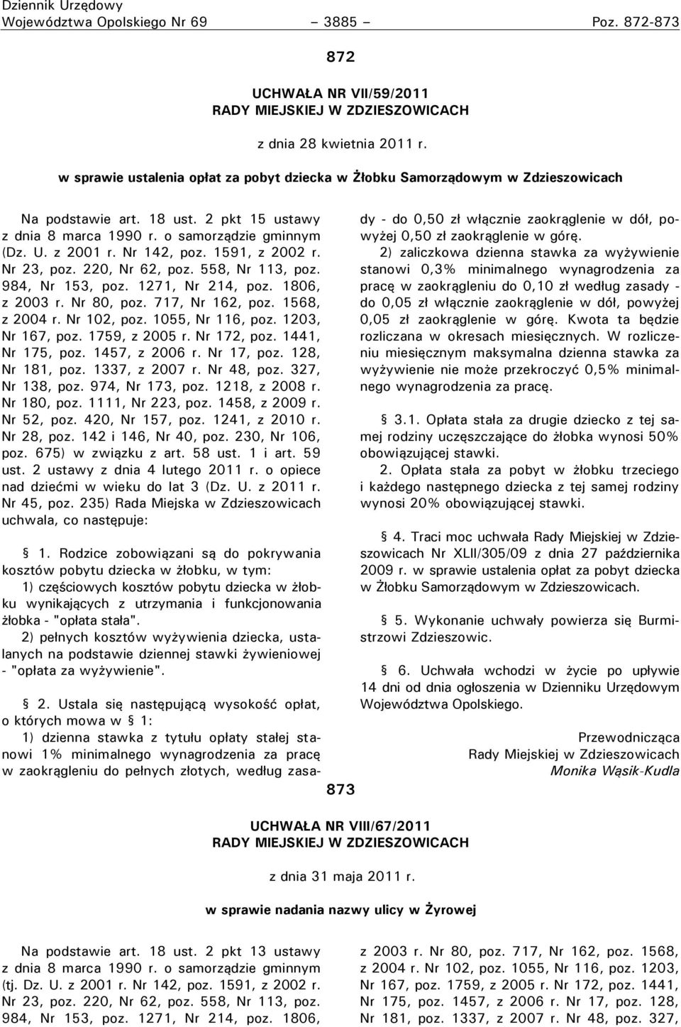 1591, z 2002 r. Nr 23, poz. 220, Nr 62, poz. 558, Nr 113, poz. 984, Nr 153, poz. 1271, Nr 214, poz. 1806, z 2003 r. Nr 80, poz. 717, Nr 162, poz. 1568, z 2004 r. Nr 102, poz. 1055, Nr 116, poz.