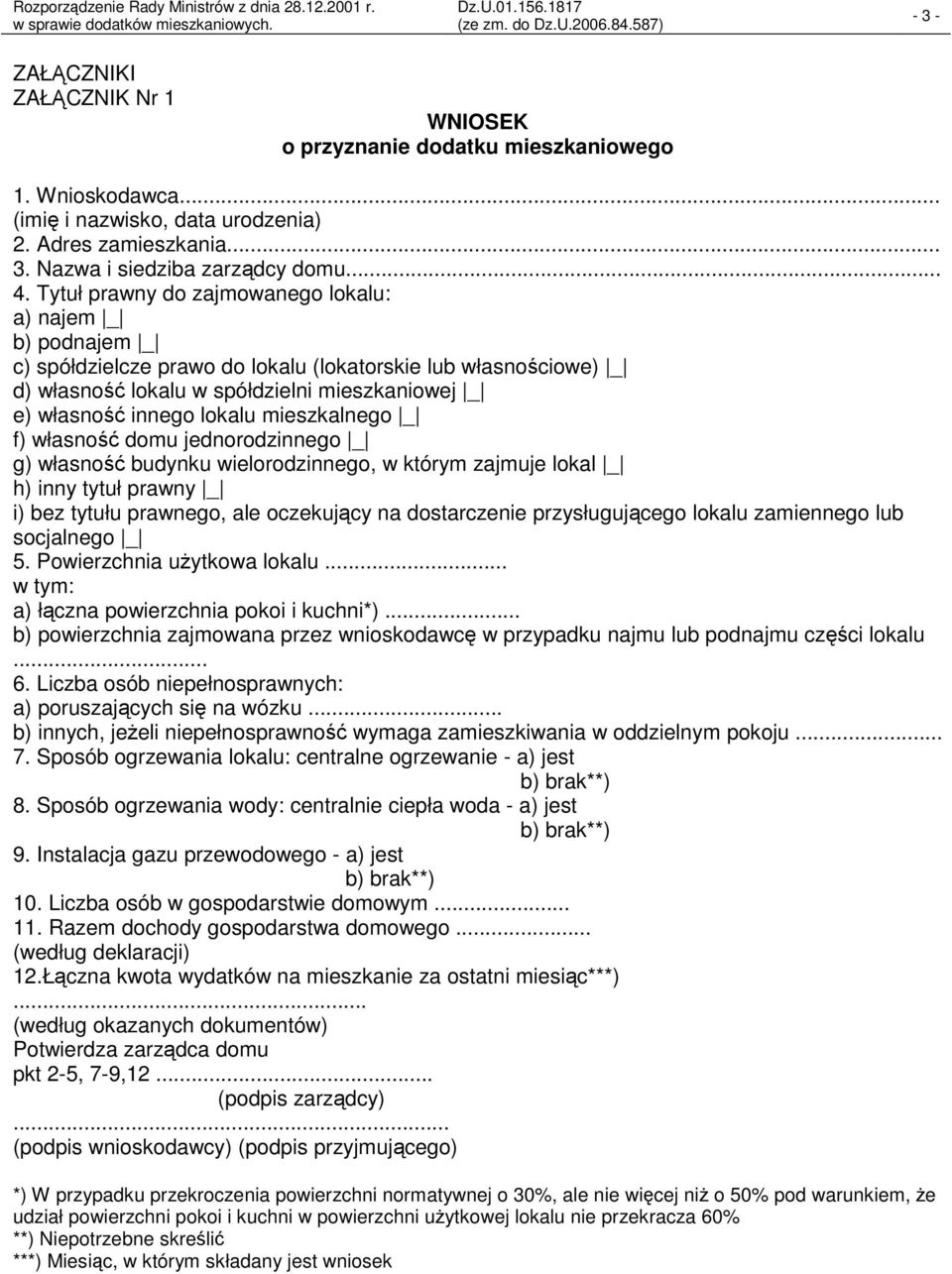 lokalu mieszkalnego _ f) własność domu jednorodzinnego _ g) własność budynku wielorodzinnego, w którym zajmuje lokal _ h) inny tytuł prawny _ i) bez tytułu prawnego, ale oczekujący na dostarczenie