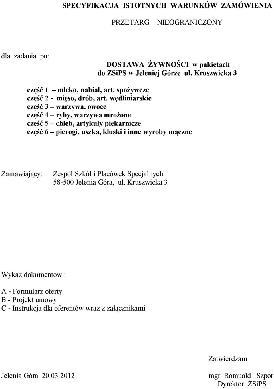 wędliniarskie część 3 warzywa, owoce część 4 ryby, warzywa mrożone część 5 chleb, artykuły piekarnicze część 6 pierogi, uszka, kluski i inne wyroby mączne