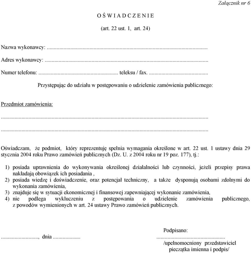 1 ustawy dnia 29 stycznia 2004 roku Prawo zamówień publicznych (Dz. U. z 2004 roku nr 19 poz. 177), tj.