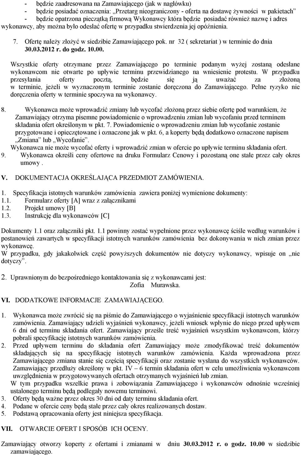 nr 32 ( sekretariat ) w terminie do dnia 30.03.2012 r. do godz. 10.00.