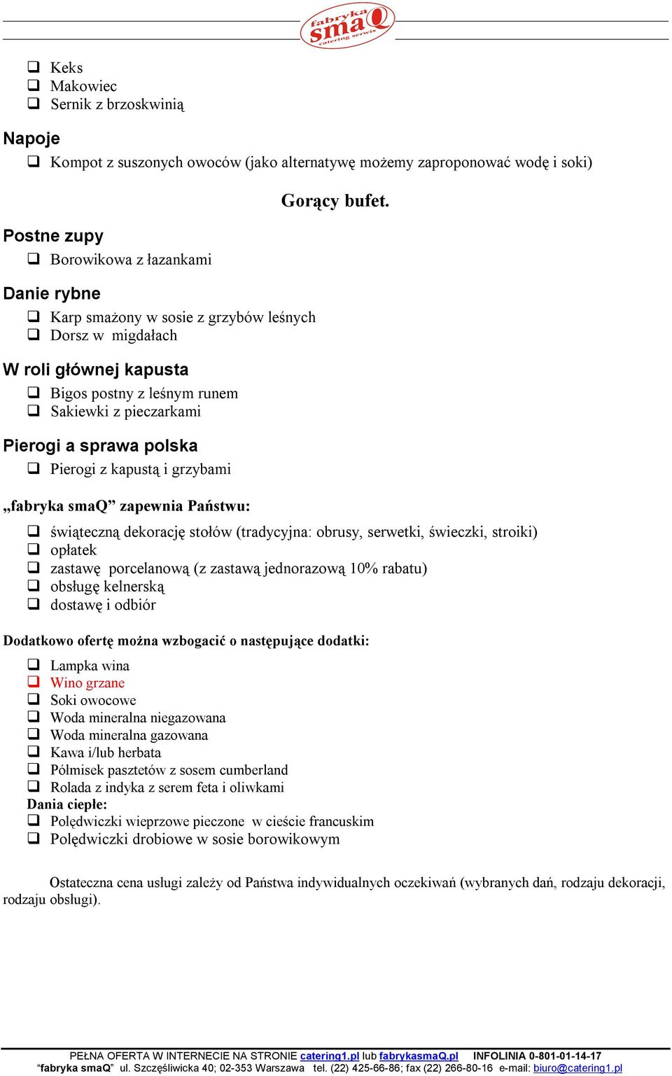 polska Pierogi z kapustą i grzybami fabryka smaq zapewnia Państwu: Gorący bufet.