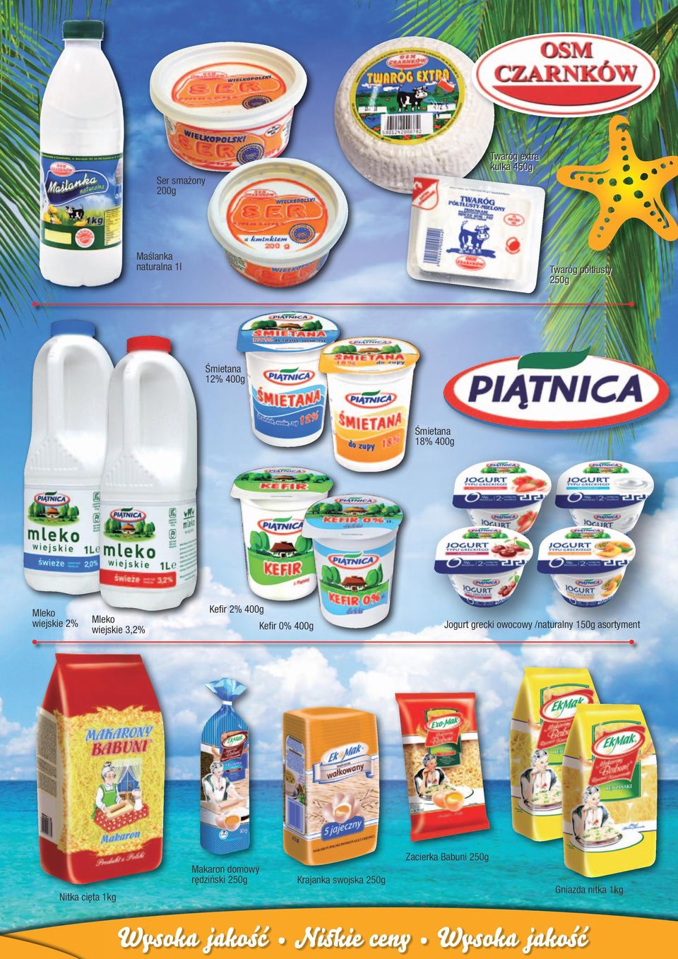 Kefir 2% 400g Kefir 0% 400g Jogurt grecki owocowy /naturalny 150g Zacierka Babuni