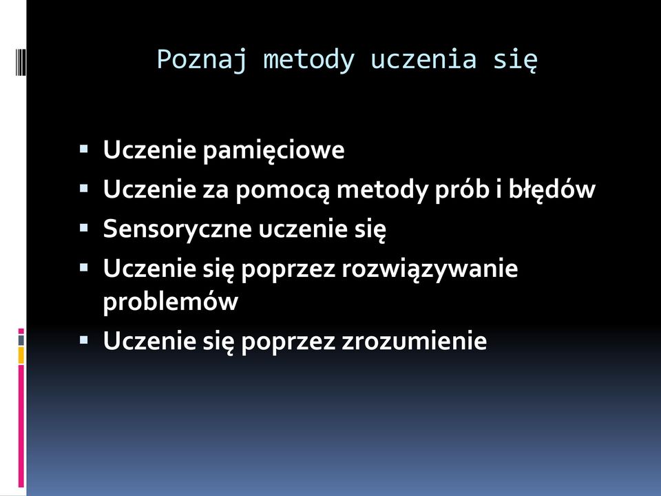 Sensoryczne uczenie się Uczenie się poprzez