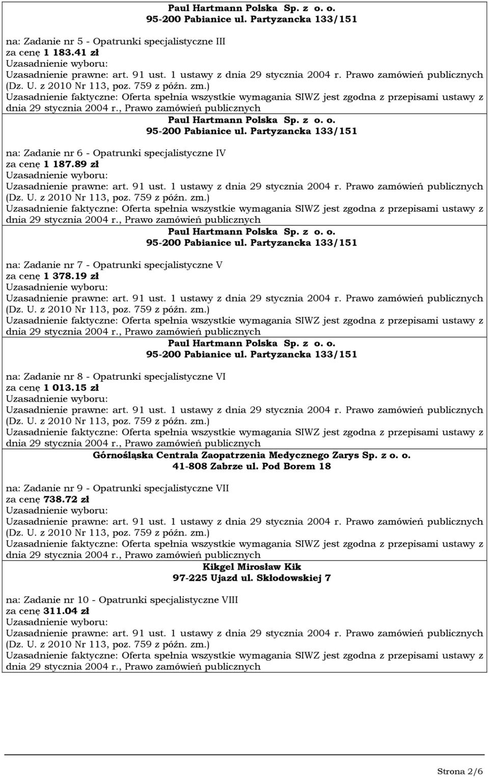 89 zł na: Zadanie nr 7 - Opatrunki specjalistyczne V za cenę 1 378.