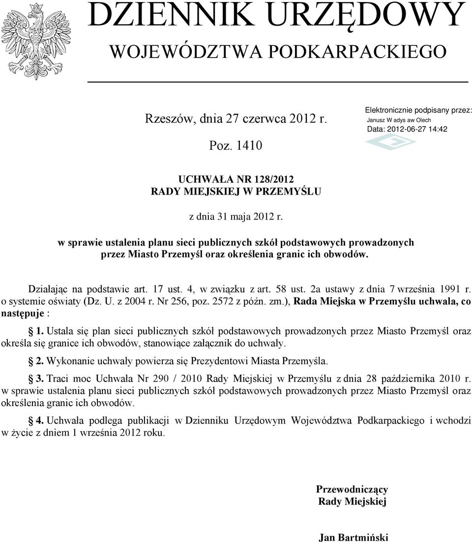 2a ustawy z dnia 7 września 1991 r. o systemie oświaty (Dz. U. z 2004 r. Nr 256, poz. 2572 z późn. zm.), Rada Miejska w Przemyślu uchwala, co następuje : 1.