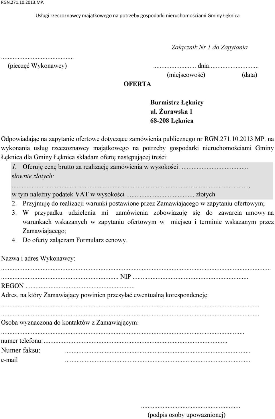 na wykonania usług rzeczoznawcy majątkowego na potrzeby gospodarki nieruchomościami Gminy Łęknica dla Gminy Łęknica składam ofertę następującej treści:.