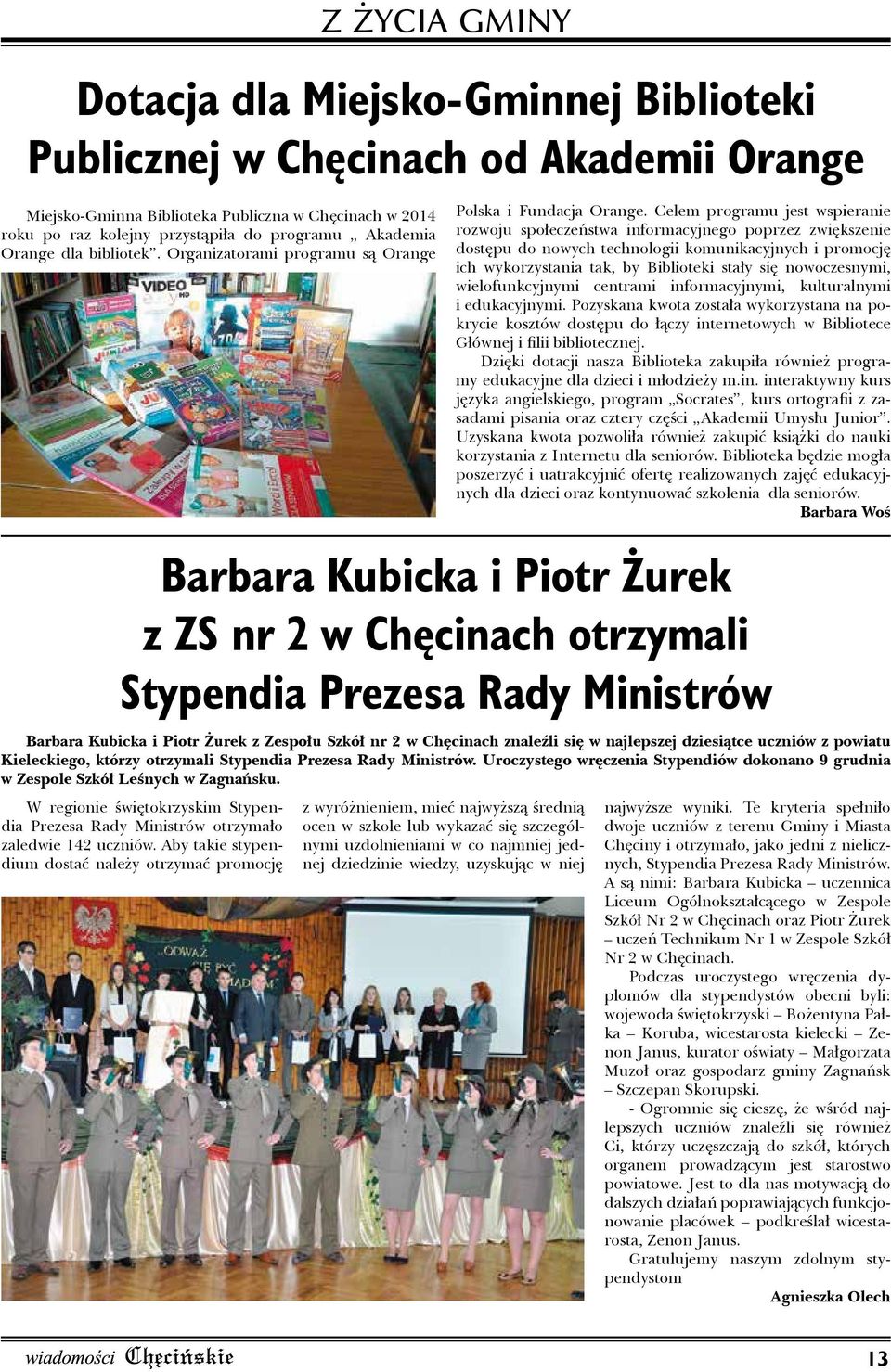 Celem programu jest wspieranie rozwoju społeczeństwa informacyjnego poprzez zwiększenie dostępu do nowych technologii komunikacyjnych i promocję ich wykorzystania tak, by Biblioteki stały się