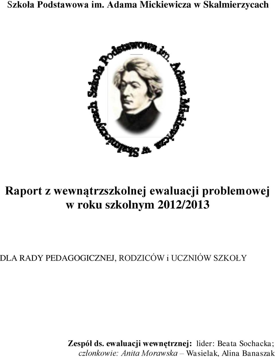 problemowej w roku szkolnym 2012/2013 DLA RADY PEDAGOGICZNEJ, RODZICÓW i