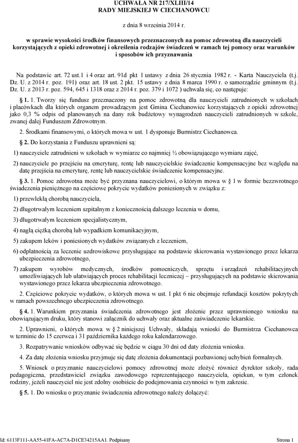 sposobów ich przyznawania Na podstawie art. 72 ust.1 i 4 oraz art. 91d pkt 1 ustawy z dnia 26 stycznia 1982 r. - Karta Nauczyciela (t.j. Dz. U. z 2014 r. poz. 191) oraz art. 18 ust. 2 pkt.