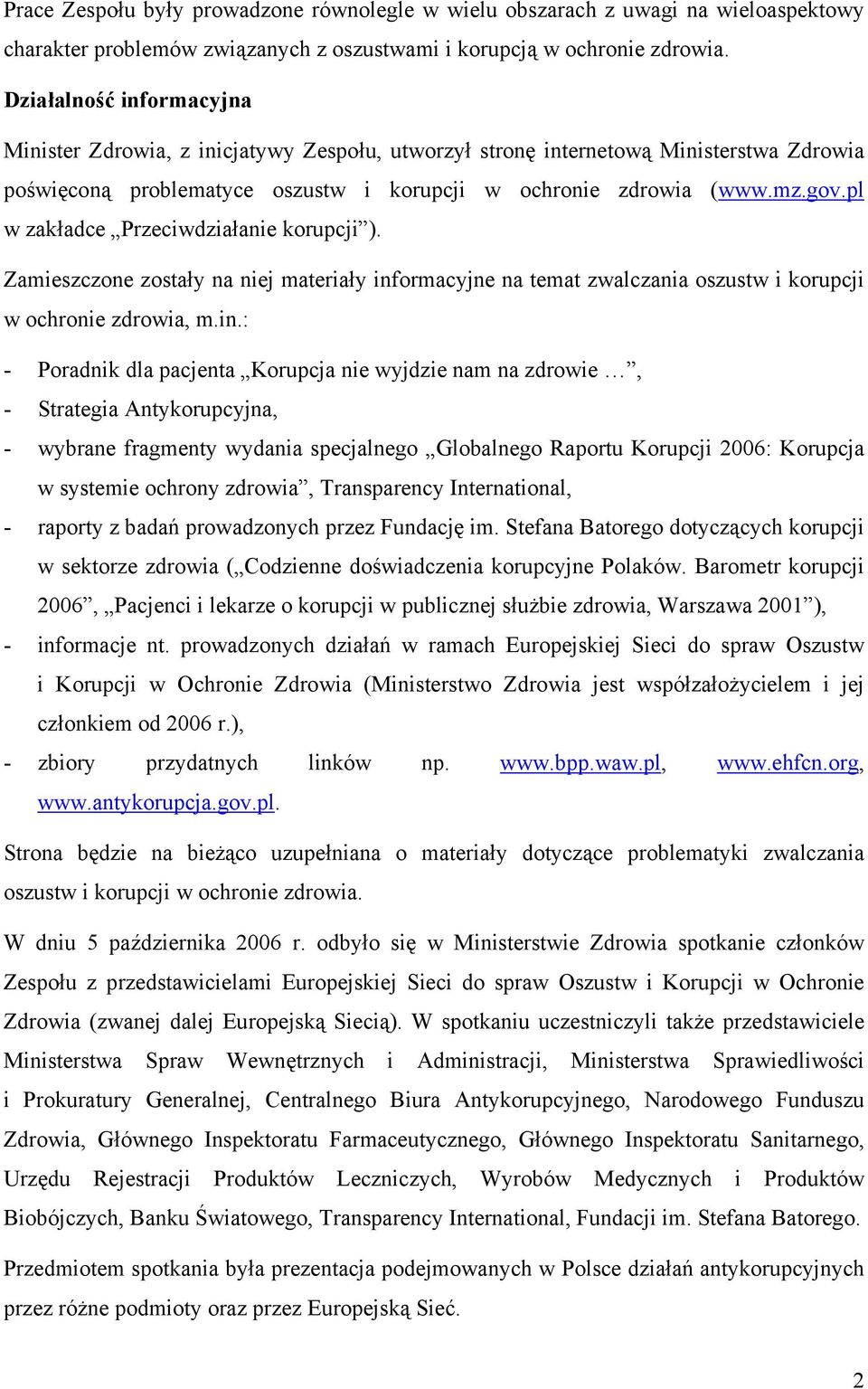 pl w zakładce Przeciwdziałanie korupcji ). Zamieszczone zostały na niej materiały inf