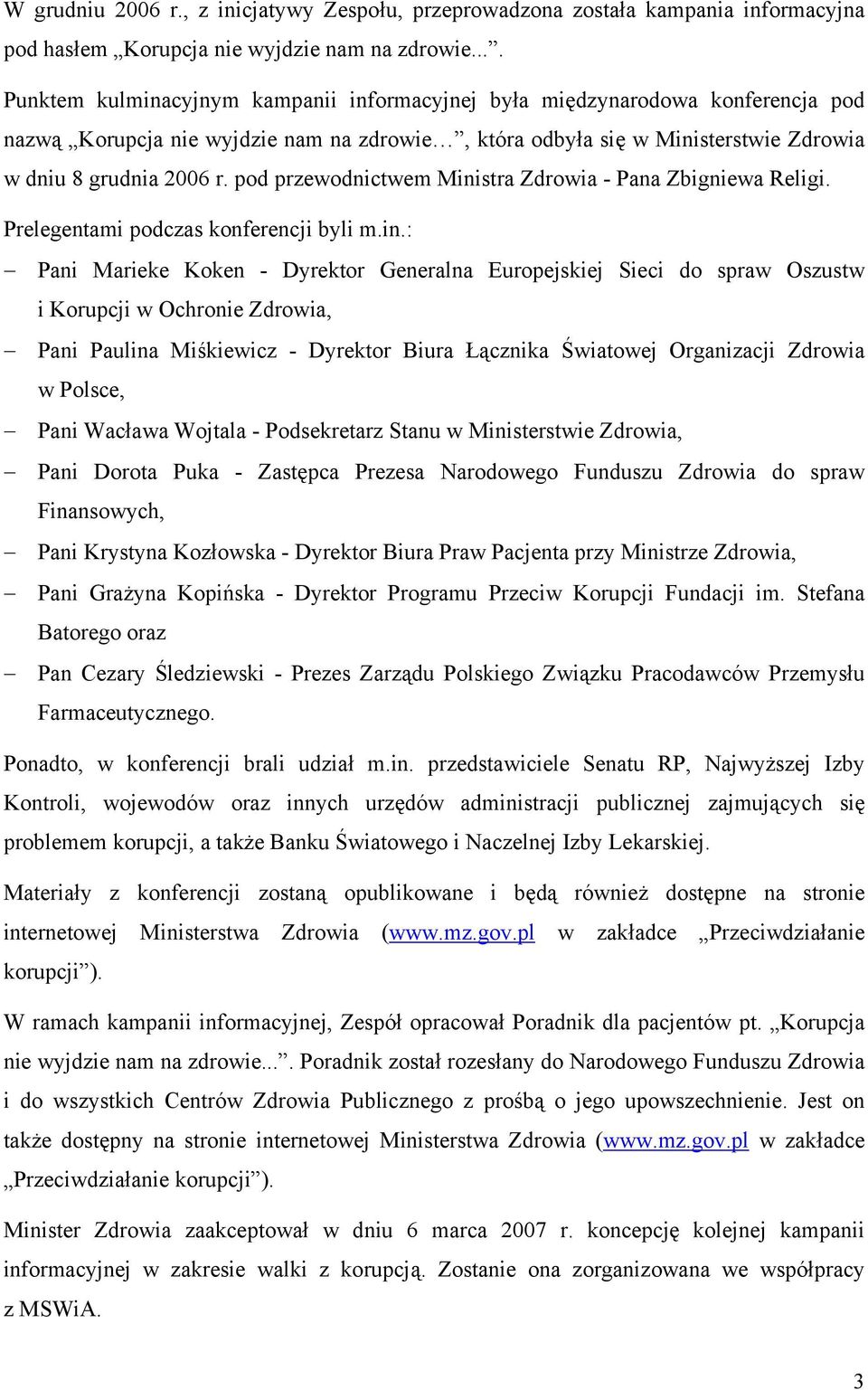 pod przewodnictwem Mini