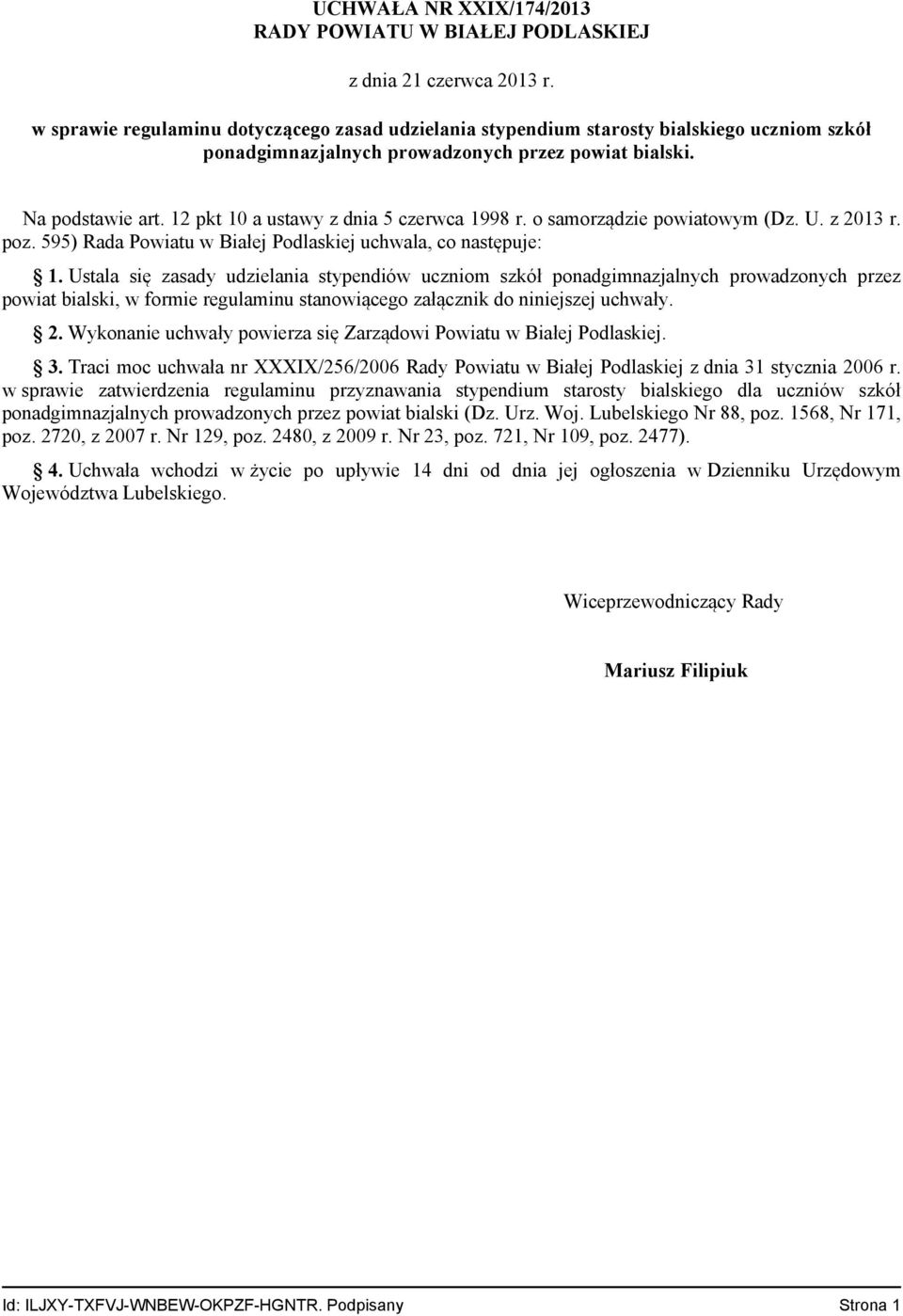 12 pkt 10 a ustawy z dnia 5 czerwca 1998 r. o samorządzie powiatowym (Dz. U. z 2013 r. poz. 595) Rada Powiatu w Białej Podlaskiej uchwala, co następuje: 1.