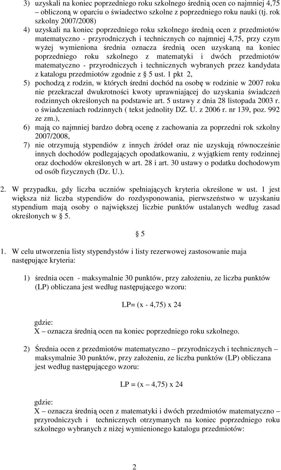 oznacza średnią ocen uzyskaną na koniec poprzedniego roku szkolnego z matematyki i dwóch przedmiotów matematyczno - przyrodniczych i technicznych wybranych przez kandydata z katalogu przedmiotów