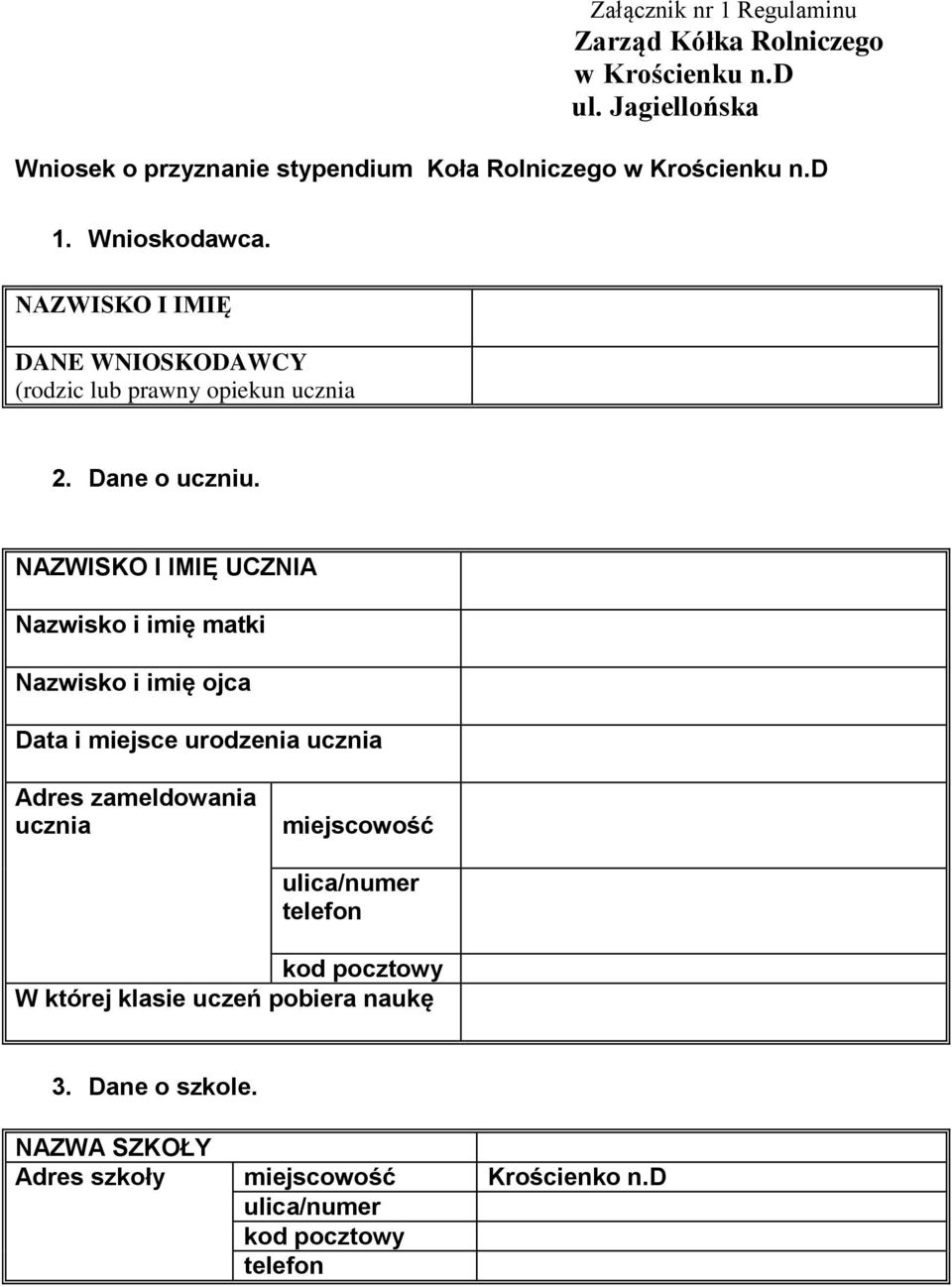 NAZWISKO I IMIĘ DANE WNIOSKODAWCY (rodzic lub prawny opiekun ucznia 2. Dane o uczniu.