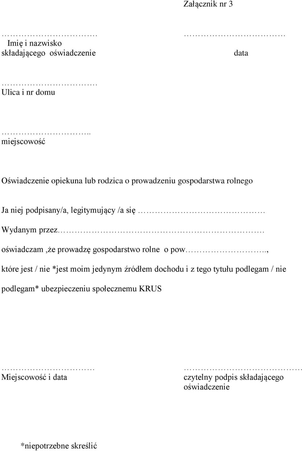 się Wydanym przez. oświadczam,że prowadzę gospodarstwo rolne o pow.