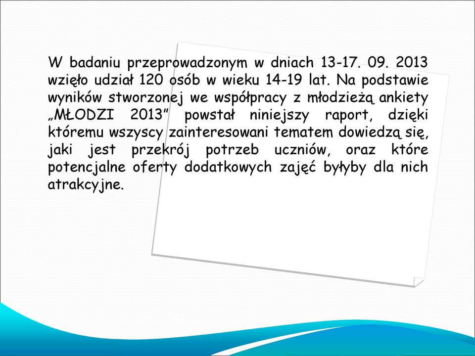niniejszy raport, dzięki któremu wszyscy zainteresowani tematem dowiedzą się, jaki jest