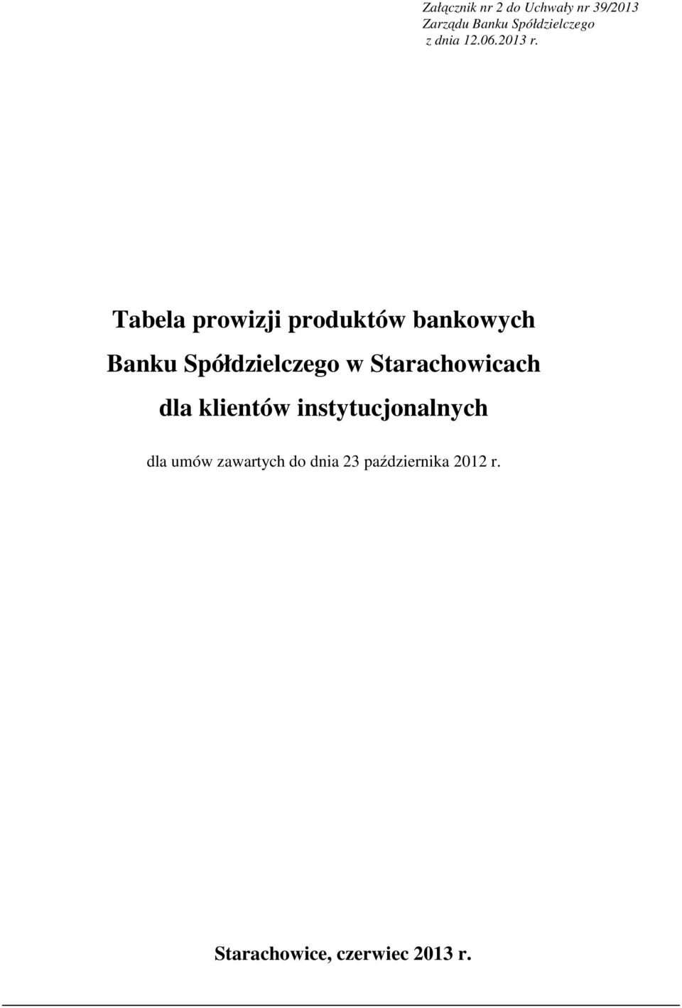 Tabela prowizji produktów bankowych Banku Spółdzielczego w