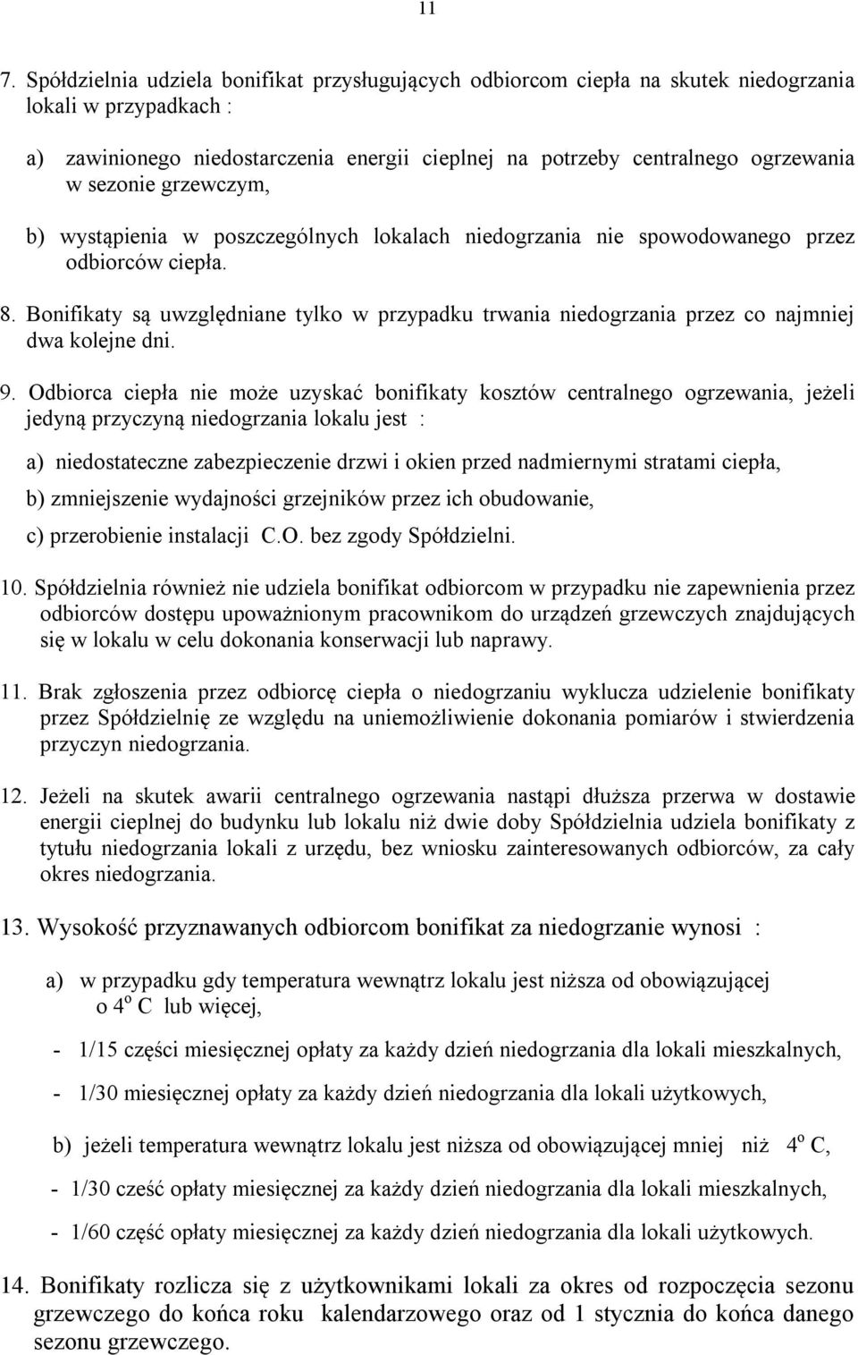 Bonifikaty są uwzględniane tylko w przypadku trwania niedogrzania przez co najmniej dwa kolejne dni. 9.