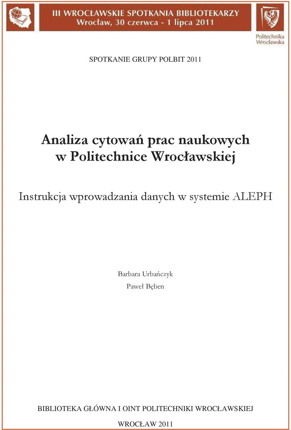 wprowadzania danych w systemie ALEPH Barbara Urbańczyk
