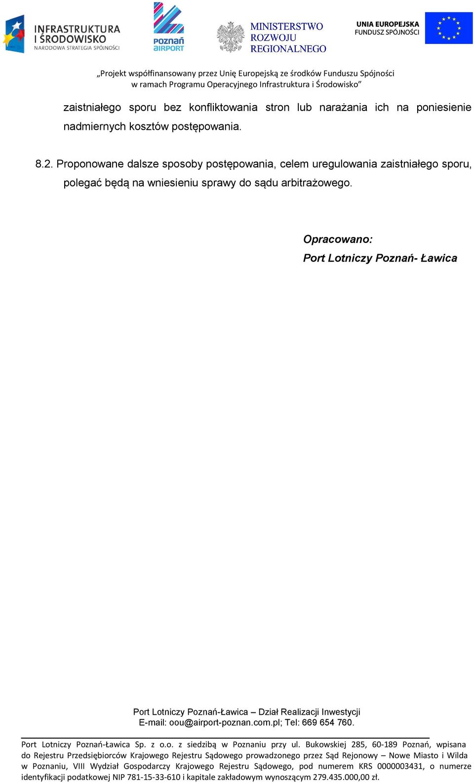 Proponowane dalsze sposoby postępowania, celem uregulowania zaistniałego