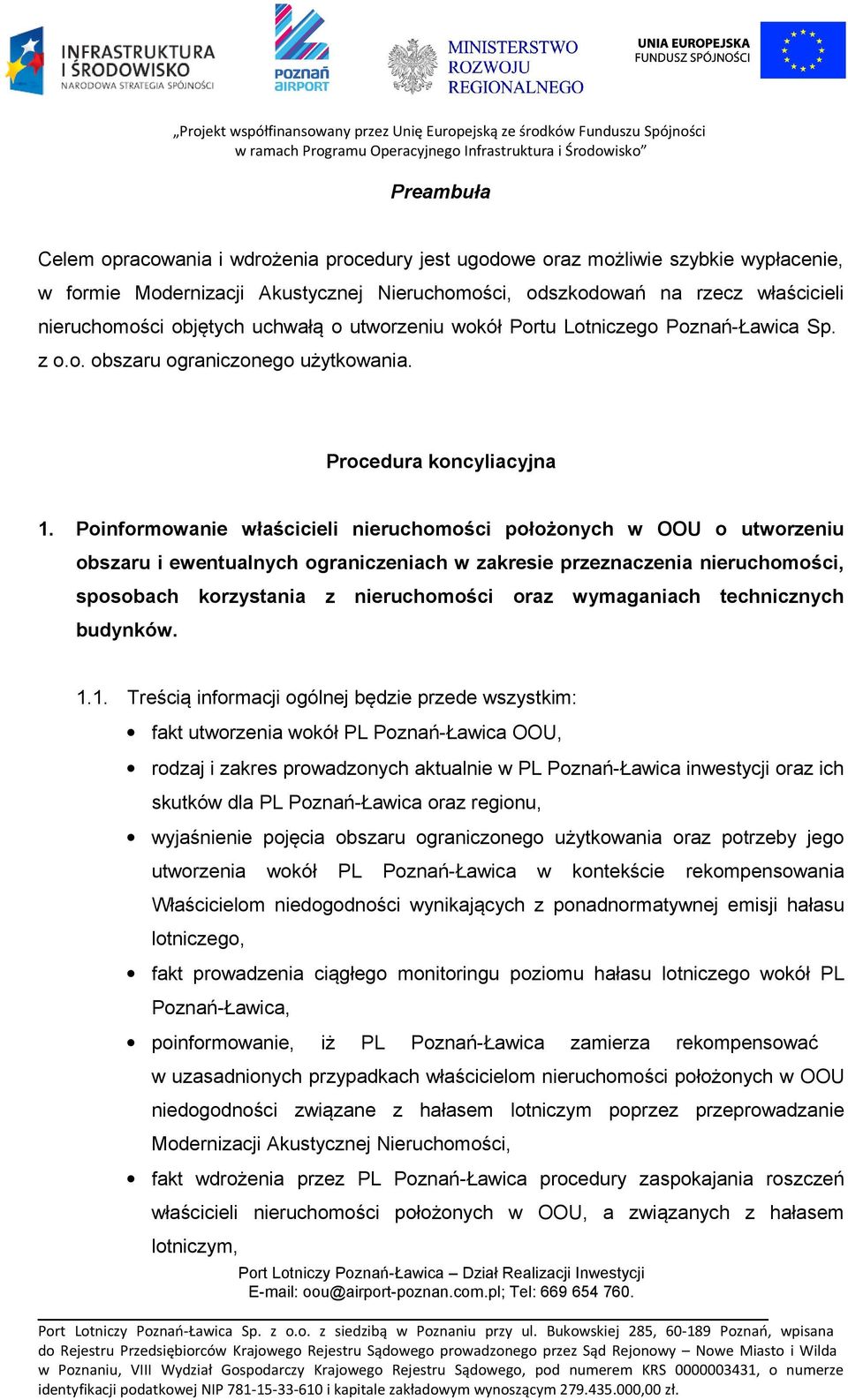 Poinformowanie właścicieli nieruchomości położonych w OOU o utworzeniu obszaru i ewentualnych ograniczeniach w zakresie przeznaczenia nieruchomości, sposobach korzystania z nieruchomości oraz